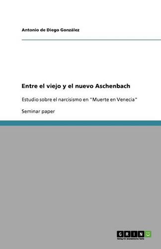 Entre El Viejo y El Nuevo Aschenbach (Paperback)