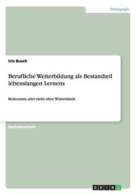 Berufliche Weiterbildung ALS Bestandteil Lebenslangen Lernens (Paperback)