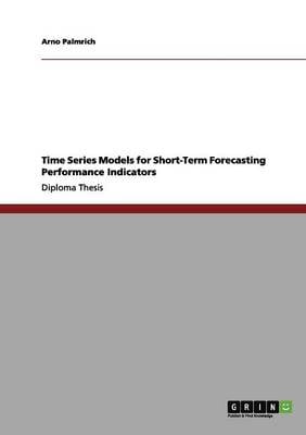 Time Series Models for Short-Term Forecasting Performance Indicators (Paperback)