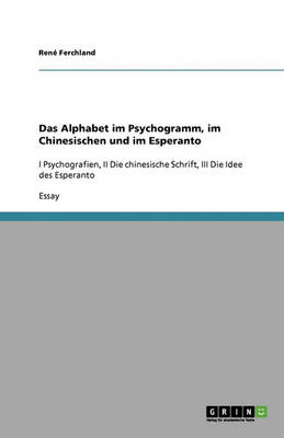 Das Alphabet Im Psychogramm, Im Chinesischen Und Im Esperanto (Paperback)