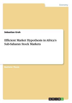 Efficient Market Hypothesis in Africa's Sub-Saharan Stock Markets (Paperback)
