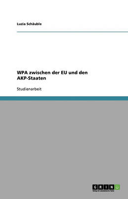 Wpa Zwischen Der Eu Und Den Akp-Staaten (Paperback)
