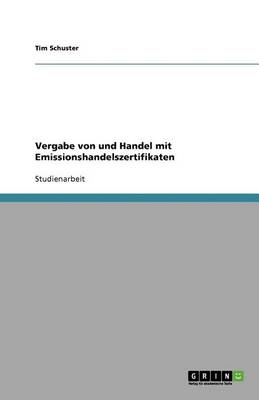 Vergabe Von Und Handel Mit Emissionshandelszertifikaten (Paperback)