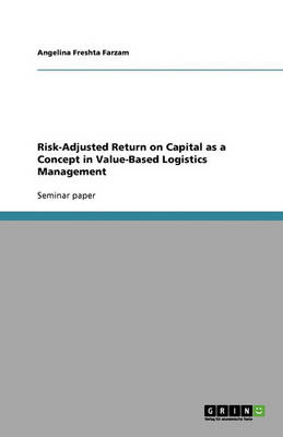 Risk-Adjusted Return on Capital as a Concept in Value-Based Logistics Management (Paperback)