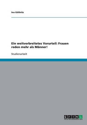 Ein Weitverbreitetes Vorurteil: Frauen Reden Mehr ALS Manner! (Paperback)