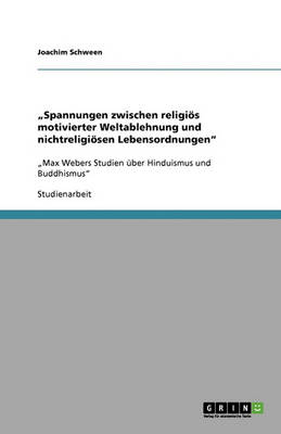 "spannungen Zwischen Religi s Motivierter Weltablehnung Und Nichtreligi sen Lebensordnungen (Paperback)