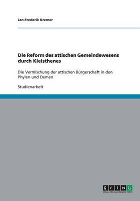 Die Reform Des Attischen Gemeindewesens Durch Kleisthenes (Paperback)