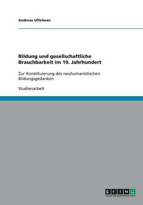 Bildung Und Gesellschaftliche Brauchbarkeit Im 19. Jahrhundert (Paperback)