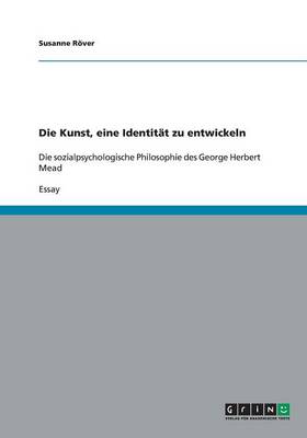 Die Kunst, Eine Identitat Zu Entwickeln (Paperback)