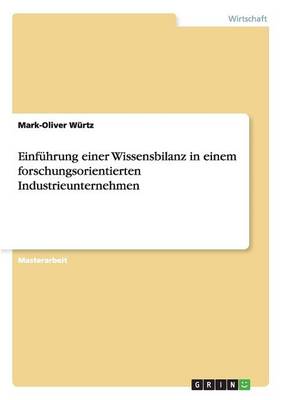 Einfuhrung Einer Wissensbilanz in Einem Forschungsorientierten Industrieunternehmen (Paperback)