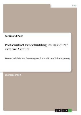 Post-Conflict Peacebuilding Im Irak Durch Externe Akteure (Paperback)