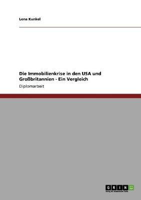 Die Immobilienkrise in Den USA Und Grobritannien - Ein Vergleich (Paperback)