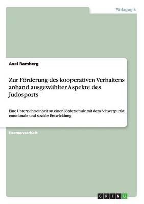 Zur Forderung Des Kooperativen Verhaltens Anhand Ausgewahlter Aspekte Des Judosports (Paperback)