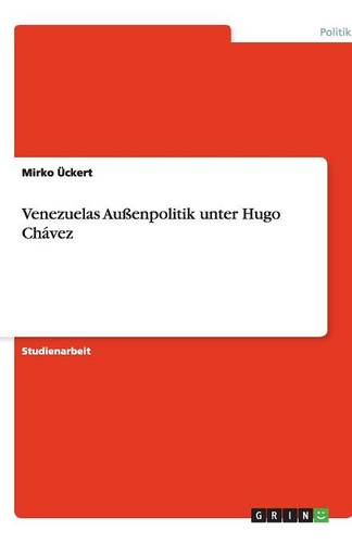 Venezuelas Auenpolitik Unter Hugo Chavez (Paperback)