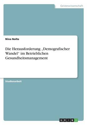 Die Herausforderung "demografischer Wandel Im Betrieblichen Gesundheitsmanagement (Paperback)