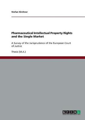 Pharmaceutical Intellectual Property Rights and the Single Market (Paperback)