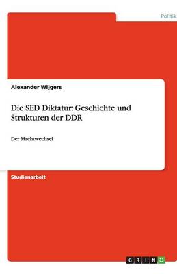 Die sed Diktatur: Geschichte Und Strukturen Der Ddr (Paperback)