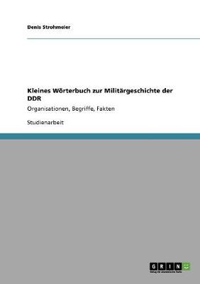Kleines Woerterbuch Zur Militargeschichte Der Ddr (Paperback)