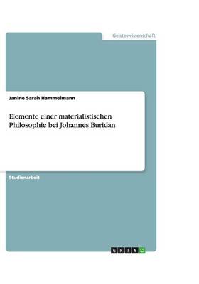 Elemente Einer Materialistischen Philosophie Bei Johannes Buridan (Paperback)