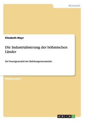 Die Industrialisierung Der Bohmischen Lander (Paperback)