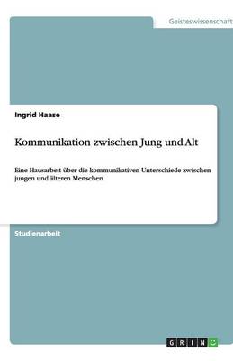 Kommunikation Zwischen Jung Und Alt (Paperback)