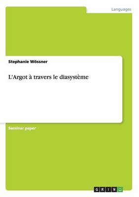 L'Argot Travers Le Diasyst me (Paperback)