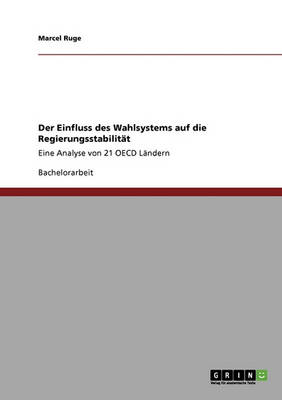 Der Einfluss Des Wahlsystems Auf Die Regierungsstabilit t (Paperback)