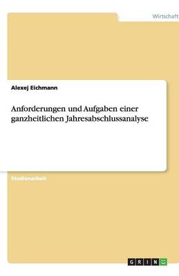 Anforderungen Und Aufgaben Einer Ganzheitlichen Jahresabschlussanalyse (Paperback)