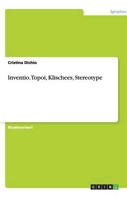 Inventio. Topoi, Klischees, Stereotype (Paperback)
