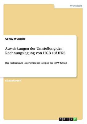 Auswirkungen Der Umstellung Der Rechnungslegung Von Hgb Auf Ifrs (Paperback)