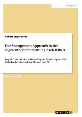 Der Management-Approach in Der Segmentberichterstattung Nach Ifrs 8 (Paperback)
