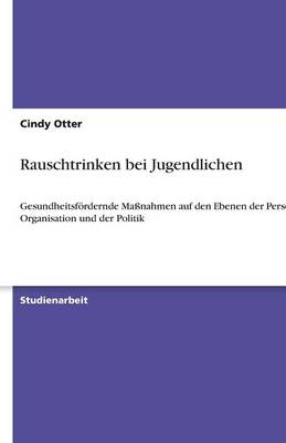 Rauschtrinken Bei Jugendlichen (Paperback)