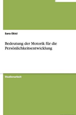 Bedeutung Der Motorik F r Die Pers nlichkeitsentwicklung (Paperback)