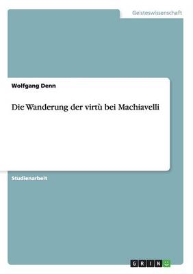Die Wanderung Der Virtu Bei Machiavelli (Paperback)