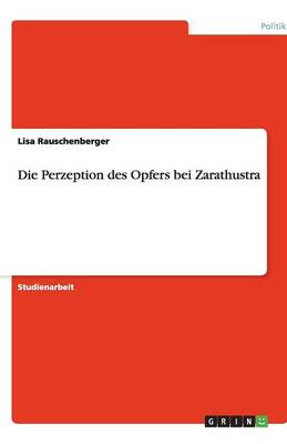 Die Perzeption Des Opfers Bei Zarathustra (Paperback)