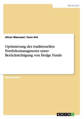 Optimierung Des Traditionellen Portfoliomanagments Unter Berucksichtigung Von Hedge Funds (Paperback)