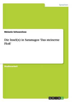 Die Insel(n) in Saramagos 'Das Steinerne Flo' (Paperback)