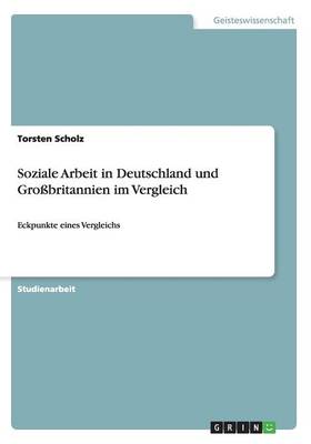 Soziale Arbeit in Deutschland Und Grobritannien Im Vergleich (Paperback)