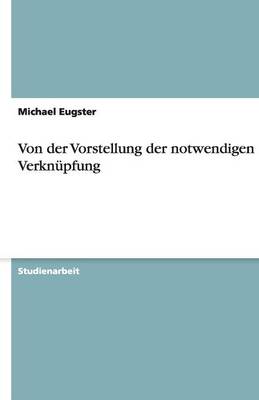 Von Der Vorstellung Der Notwendigen Verkn pfung (Paperback)
