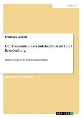 Der Kommunale Gesamtabschluss Im Land Brandenburg (Paperback)