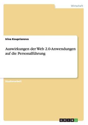 Auswirkungen Der Web 2.0-Anwendungen Auf Die Personalfuhrung (Paperback)