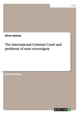 The International Criminal Court and Problems of State Sovereignty (Paperback)