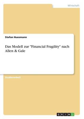 Das Modell Zur Financial Fragility Nach Allen & Gale (Paperback)