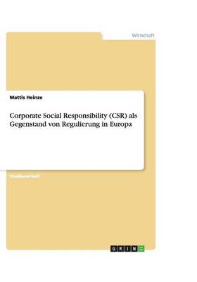 Corporate Social Responsibility (Csr) ALS Gegenstand Von Regulierung in Europa (Paperback)