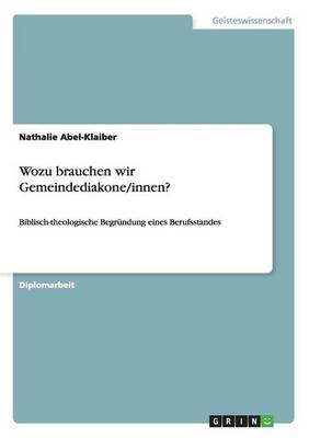 Wozu Brauchen Wir Gemeindediakone/Innen? (Paperback)