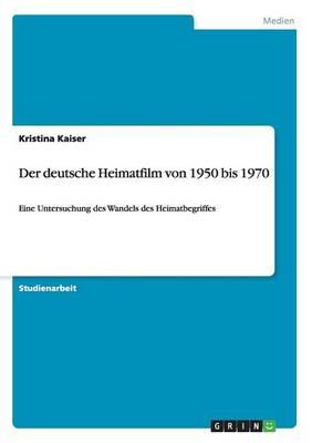 Der Deutsche Heimatfilm Von 1950 Bis 1970 (Paperback)