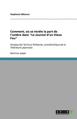 Comment, Ou Se Revele La Part de L'Ombre Dans Le Journal D'Un Vieux Fou (Paperback)