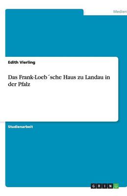 Das Frank-Loebsche Haus Zu Landau in Der Pfalz (Paperback)