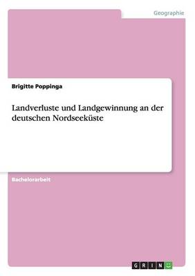 Landverluste Und Landgewinnung an Der Deutschen Nordseekuste (Paperback)