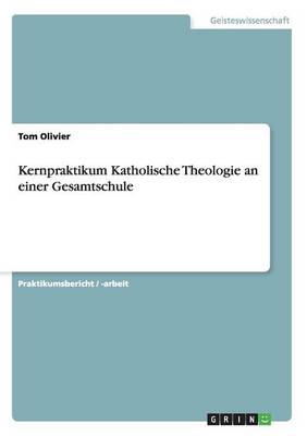 Kernpraktikum Katholische Theologie an Einer Gesamtschule (Paperback)
